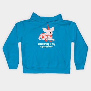 Slobbering is my superpower! Kids Hoodie